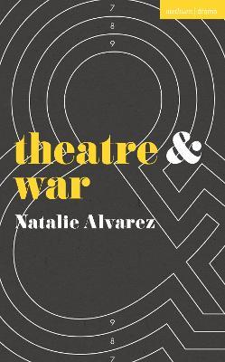 Theatre and War - Natalie Alvarez - cover