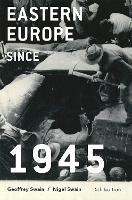 Eastern Europe since 1945 - Geoffrey Swain,Nigel Swain - cover