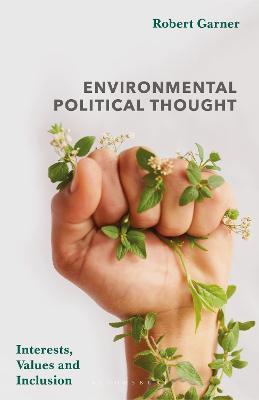 Environmental Political Thought: Interests, Values and Inclusion - Robert Garner - cover