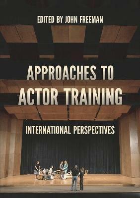 Approaches to Actor Training: International Perspectives - cover