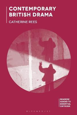 Contemporary British Drama - Catherine Rees - cover