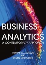 Business Analytics: A Contemporary Approach