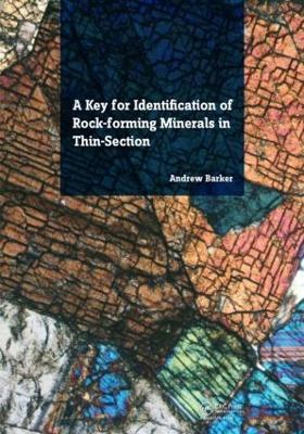 A Key for Identification of Rock-Forming Minerals in Thin Section - Andrew J. Barker - cover