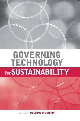 Governing Technology for Sustainability - Joseph Murphy - cover