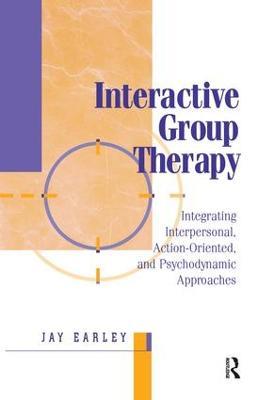 Interactive Group Therapy: Integrating, Interpersonal, Action-Orientated and Psychodynamic Approaches - Jay Earley - cover