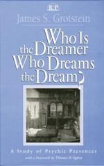 Who Is the Dreamer, Who Dreams the Dream?: A Study of Psychic Presences