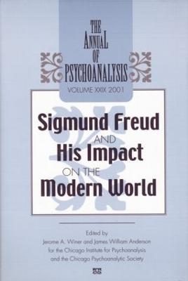 The Annual of Psychoanalysis, V. 29: Sigmund Freud and His Impact on the Modern World - cover