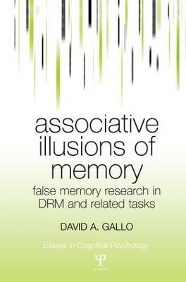 Associative Illusions of Memory: False Memory Research in DRM and Related Tasks - David Gallo - cover
