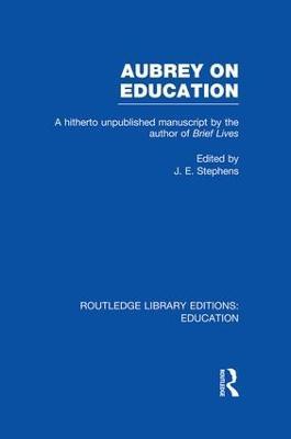 Aubrey on Education: A Hitherto Unpublished Manuscript by the Author of Brief Lives - cover