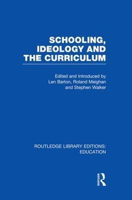 Schooling, Ideology and the Curriculum (RLE Edu L) - cover