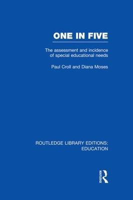 One in Five (RLE Edu M): The Assessment and Incidence of Special Educational Needs - Paul Croll,Diana Moses - cover