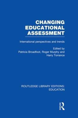 Changing Educational Assessment: International Perspectives and Trends - cover