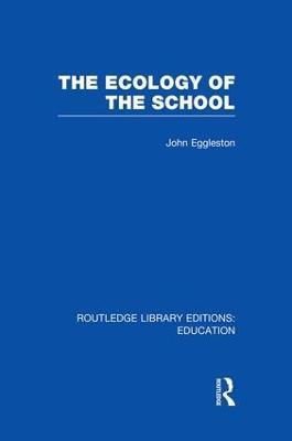 The Ecology of the School - John Eggleston - cover