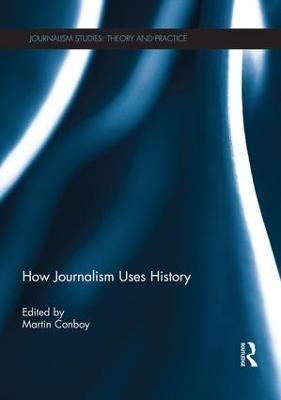 How Journalism Uses History - cover