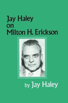 Jay Haley On Milton H. Erickson - Jay Haley - cover