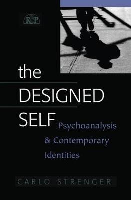 The Designed Self: Psychoanalysis and Contemporary Identities - Carlo Strenger - cover