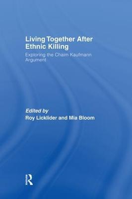 Living Together After Ethnic Killing: Exploring the Chaim Kaufman Argument - cover