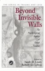 Beyond Invisible Walls: The Psychological Legacy of Soviet Trauma, East European Therapists and Their Patients