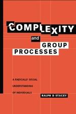 Complexity and Group Processes: A Radically Social Understanding of Individuals