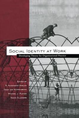 Social Identity at Work: Developing Theory for Organizational Practice - cover