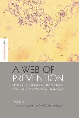A Web of Prevention: Biological Weapons, Life Sciences and the Governance of Research - cover
