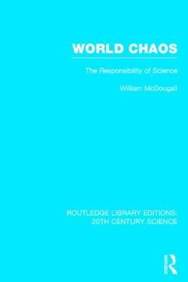 World Chaos: The Responsibility of Science - William McDougall - cover