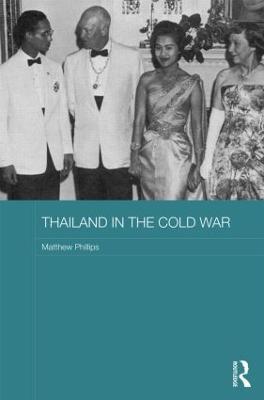 Thailand in the Cold War - Matthew Phillips - cover