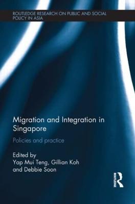 Migration and Integration in Singapore: Policies and Practice - cover