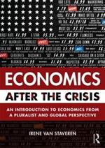 Economics After the Crisis: An Introduction to Economics from a Pluralist and Global Perspective
