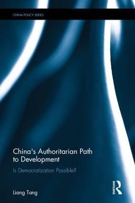 China's Authoritarian Path to Development: Is Democratization Possible? - Liang Tang - cover