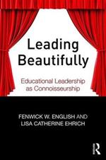 Leading Beautifully: Educational Leadership as Connoisseurship