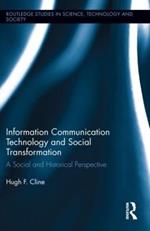 Information Communication Technology and Social Transformation: A Social and Historical Perspective