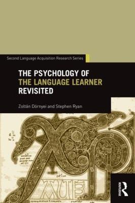 The Psychology of the Language Learner Revisited - Zoltan Dornyei,Stephen Ryan - cover