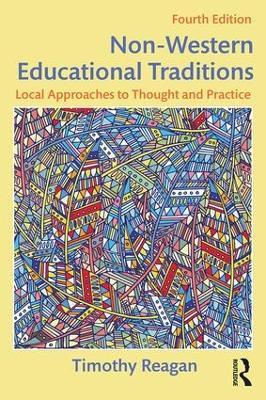 Non-Western Educational Traditions: Local Approaches to Thought and Practice - Timothy Reagan - cover