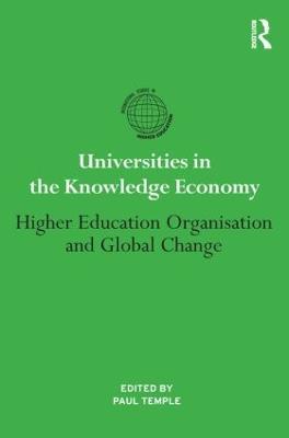 Universities in the Knowledge Economy: Higher education organisation and global change - cover