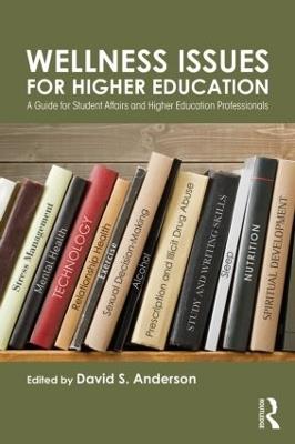 Wellness Issues for Higher Education: A Guide for Student Affairs and Higher Education Professionals - cover