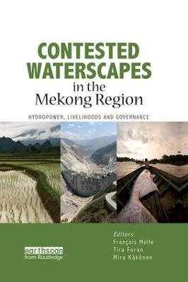Contested Waterscapes in the Mekong Region: Hydropower, Livelihoods and Governance - cover