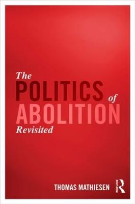 The Politics of Abolition Revisited - Thomas Mathiesen - cover