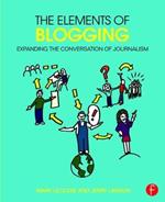 The Elements of Blogging: Expanding the Conversation of Journalism