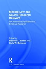 Making Law and Courts Research Relevant: The Normative Implications of Empirical Research