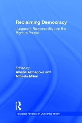 Reclaiming Democracy: Judgment, Responsibility and the Right to Politics - cover