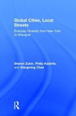 Global Cities, Local Streets: Everyday Diversity from New York to Shanghai