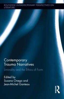 Contemporary Trauma Narratives: Liminality and the Ethics of Form - cover