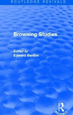 Browning Studies (Routledge Revivals): Being Select Papers by Members of the Browning Society - Edward Berdoe - cover
