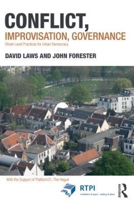 Conflict, Improvisation, Governance: Street Level Practices for Urban Democracy - David Laws,John Forester - cover