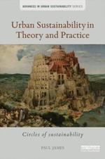 Urban Sustainability in Theory and Practice: Circles of sustainability