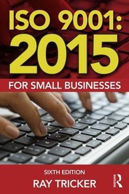 ISO 9001:2015 for Small Businesses - Ray Tricker - cover
