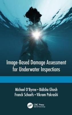 Image-Based Damage Assessment for Underwater Inspections - Michael O’Byrne,Bidisha Ghosh,Franck Schoefs - cover