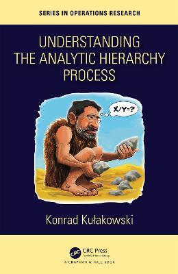 Understanding the Analytic Hierarchy Process - Konrad Kulakowski - cover