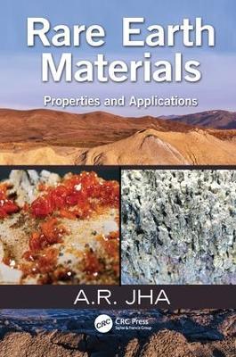 Rare Earth Materials: Properties and Applications - A.R. Jha - cover